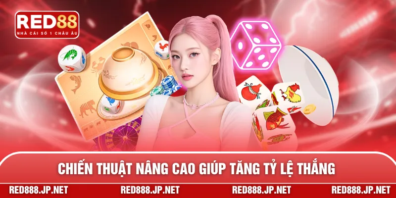 Chiến thuật nâng cao giúp tăng tỷ lệ thắng