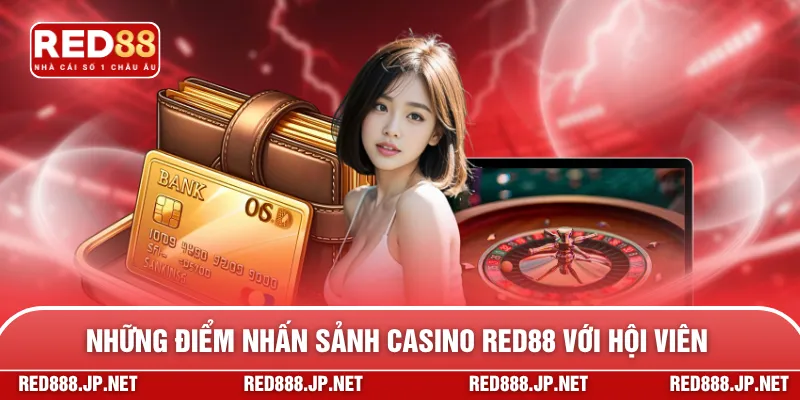 Những điểm nhấn sảnh casino RED88 với hội viên